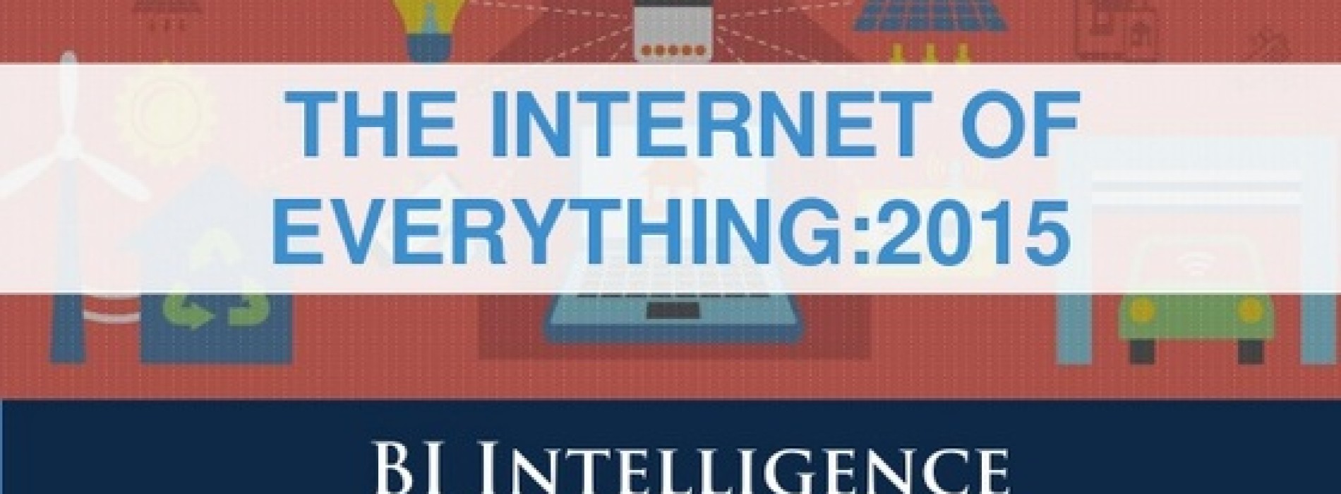 BII The Internet Of Everything 2015